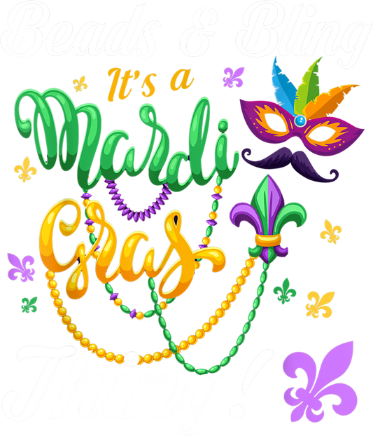 Mardi Gras 296 - Beads And Bling It S A Mardi Gras Thing Mardi Gras 2021 T Shirt