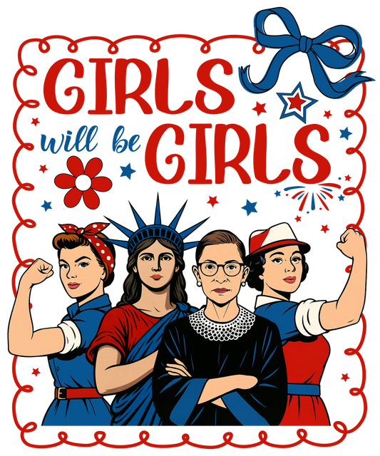 4th of July 462 - Or 11062025 Vtn 4th Of July Feminist Girls Will Be Girls Anti Trump