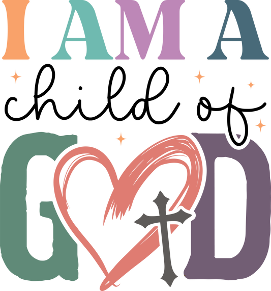i am a child of god