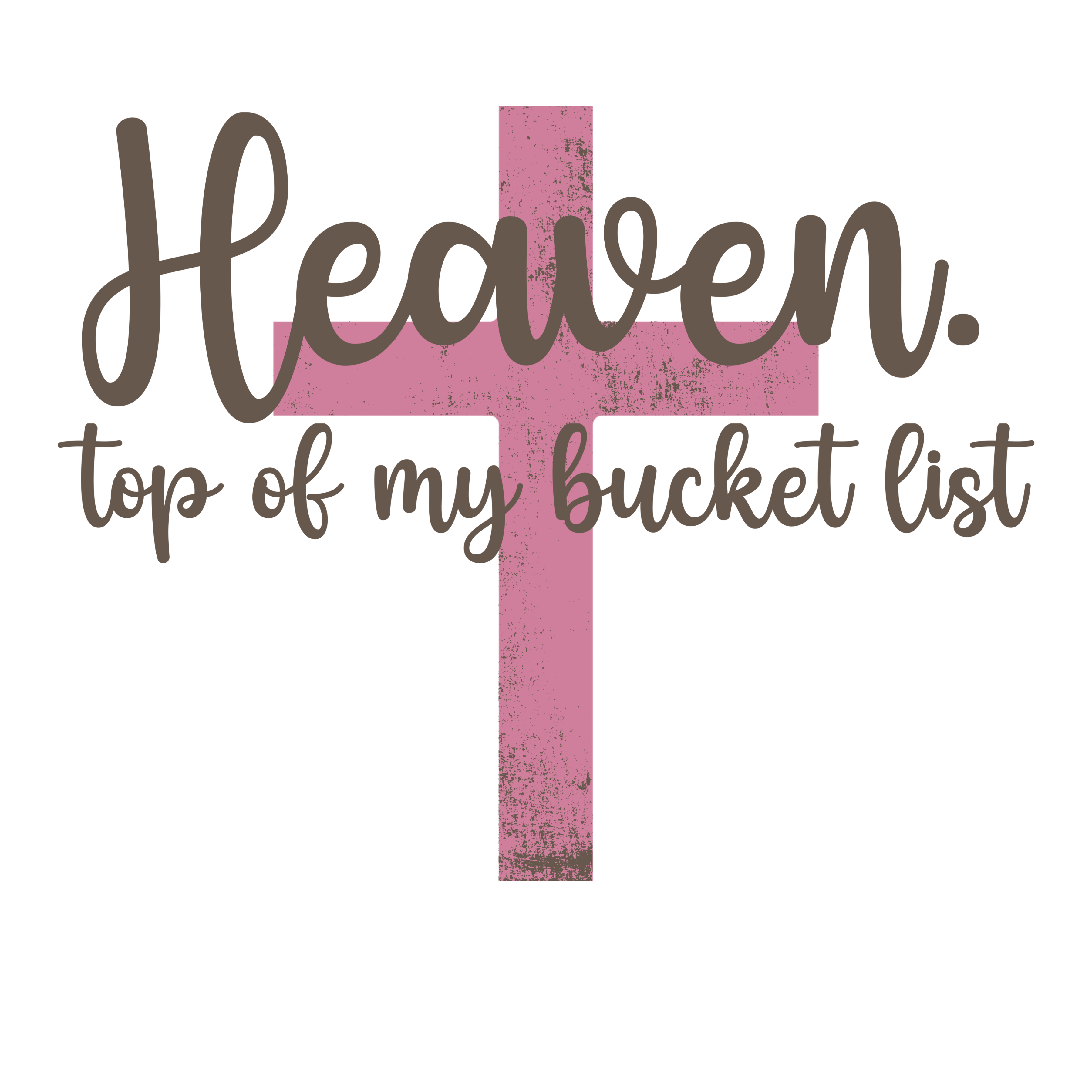 Randomness 818 - Heaven Bucket List