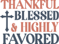 Christian 637 - Thankful, Blessed & Highly Favored