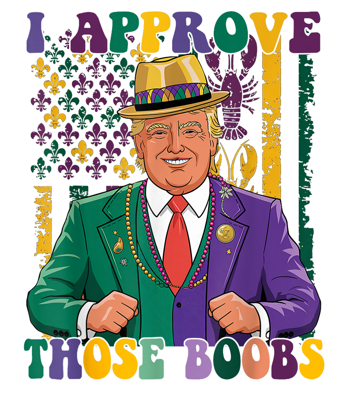 Mardi Gras 837 - Merch Funny Trump Mardi Gras Usa I Approve Those T Shirt