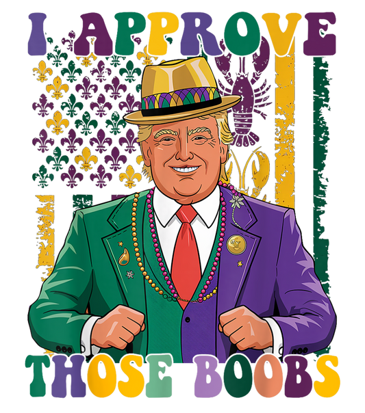 Mardi Gras 837 - Merch Funny Trump Mardi Gras Usa I Approve Those T Shirt