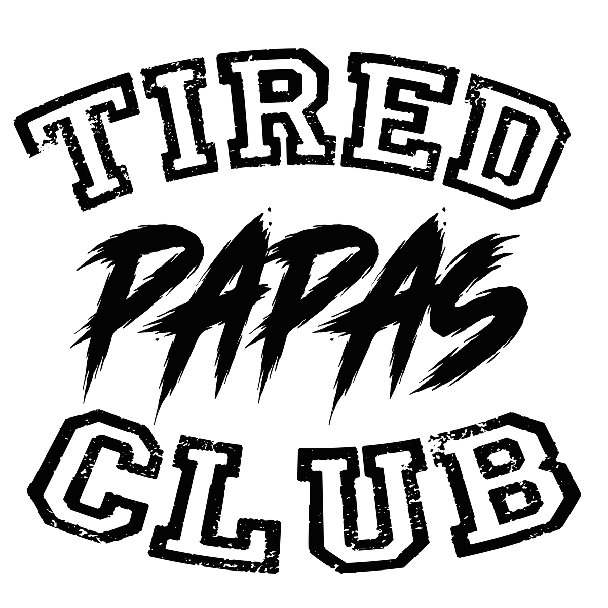 Randomness 1670 - Tired Papas Club