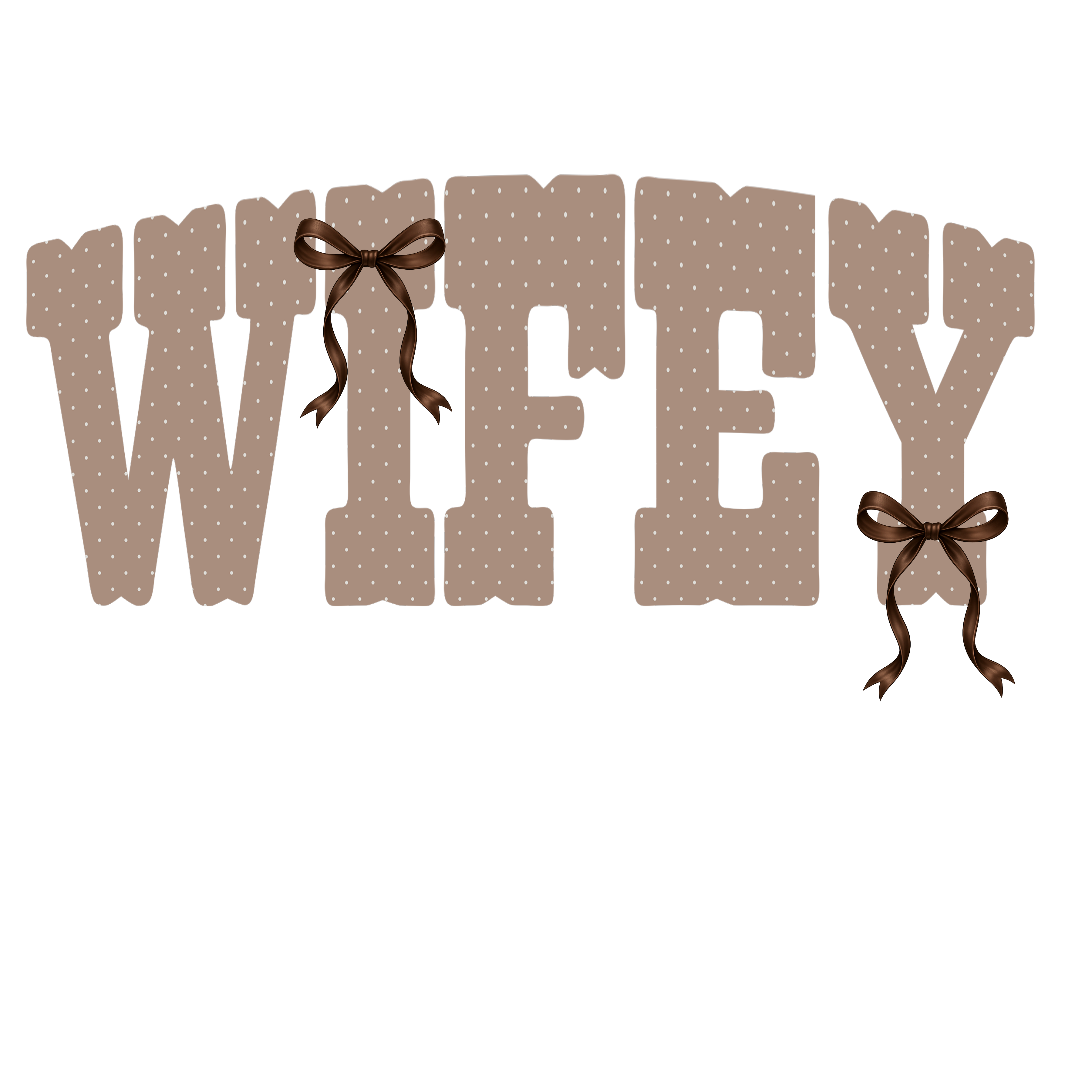 Randomness 1788 - Wifey Dots
